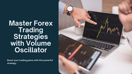 Best Forex Trading Strategies Using the Volume Oscillator