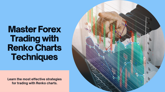 Best Techniques for Trading Forex Using Renko Charts