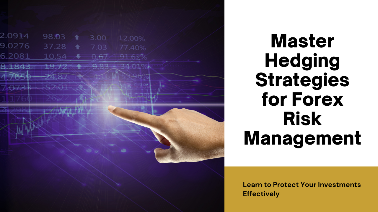 Best Hedging Strategies for Forex Risk Management – FXLimit