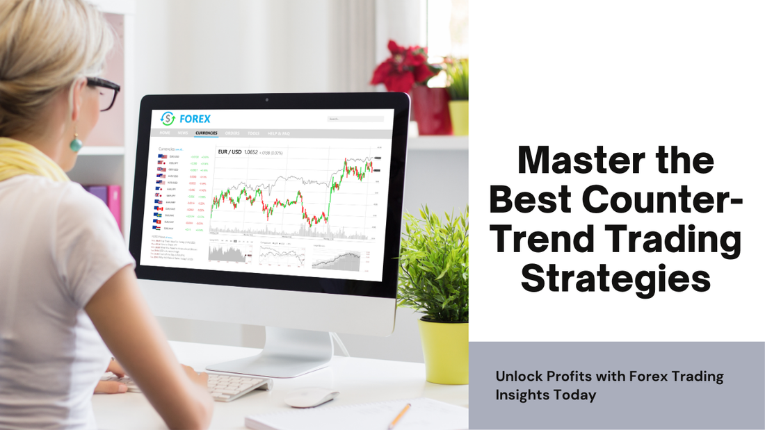 Best Counter-Trend Trading Strategies in Forex