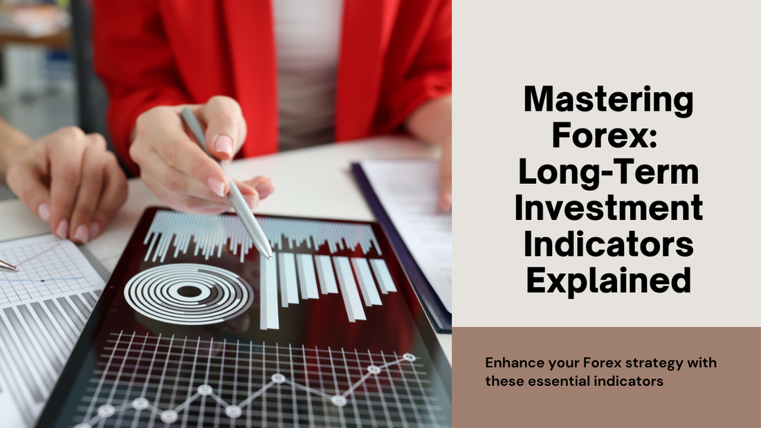 Best Fundamental Indicators for Long-Term Forex Investments