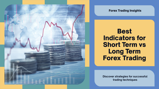 Best Indicators for Short Term vs Long Term Forex Trading