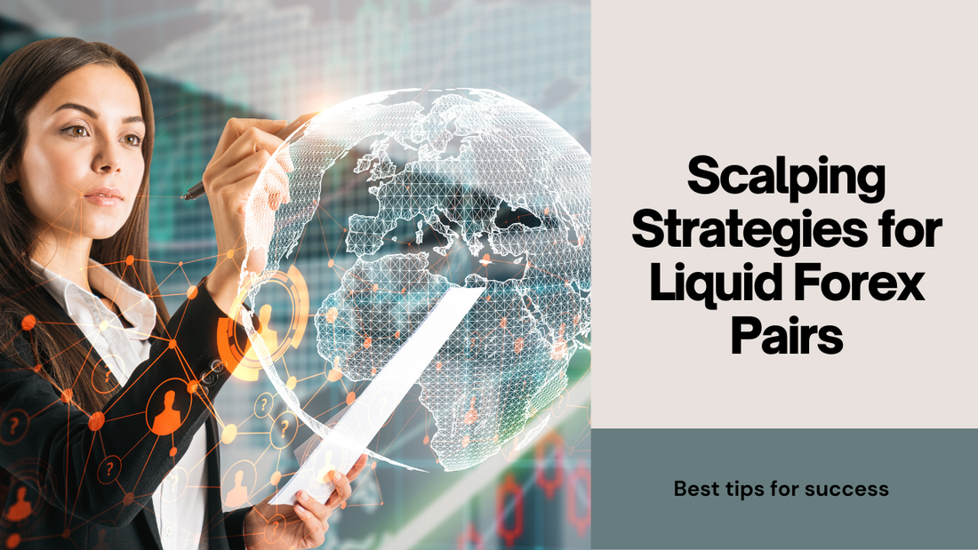 Best Scalping Strategies for Liquid Forex Pairs