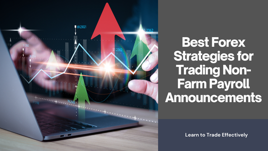 Best Forex Strategies for Trading Non-Farm Payroll Announcements