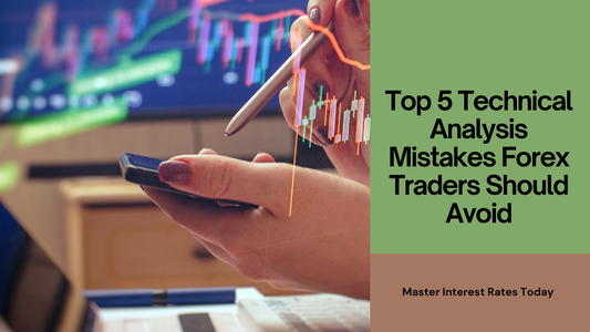 Top 5 Technical Analysis Mistakes Forex Traders Should Avoid