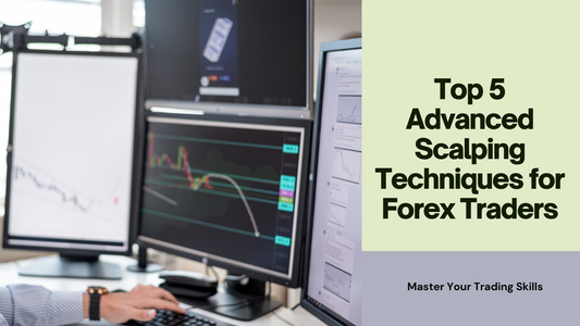 Top 5 Advanced Scalping Techniques for Forex Traders