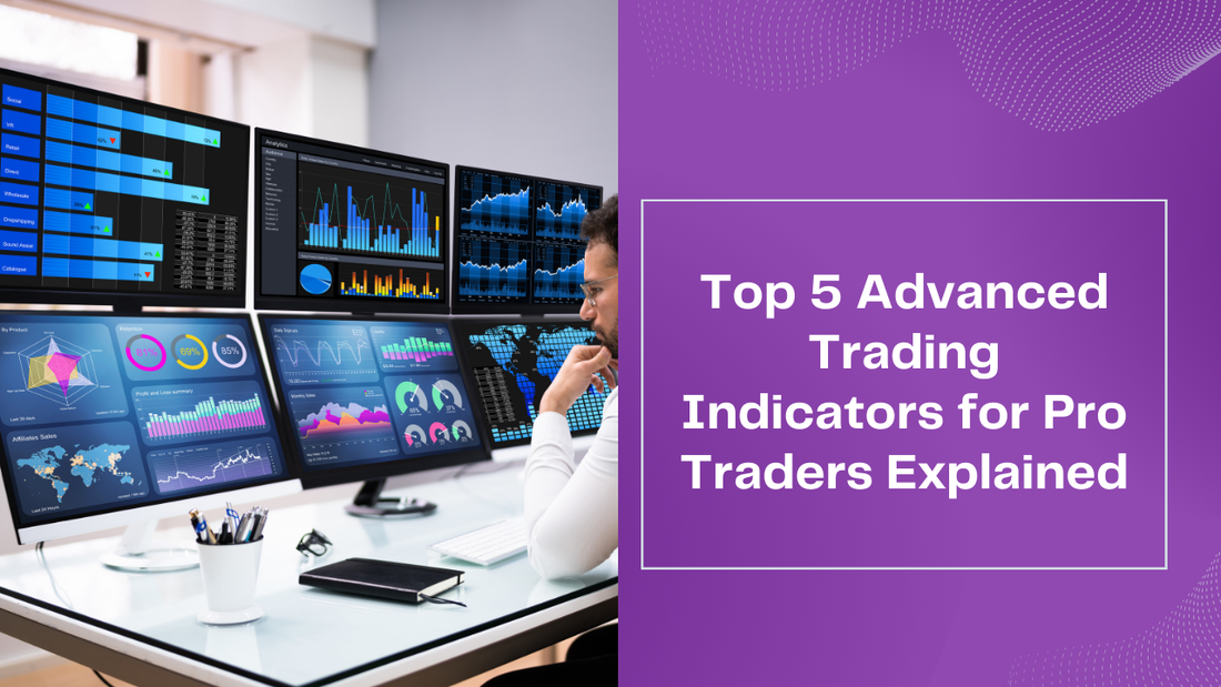 Top 5 Advanced Indicators Used by Professional Traders