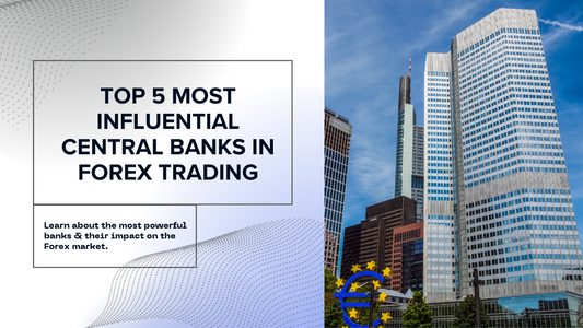 Top 5 Most Influential Central Banks in Forex Trading