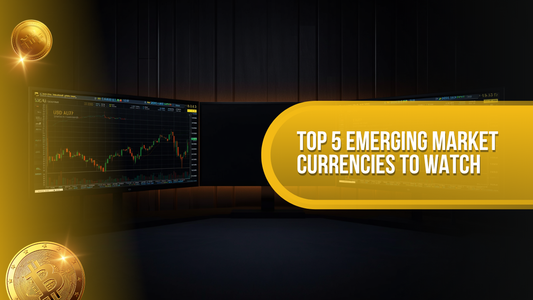 Top 5 Emerging Market Currencies to Watch