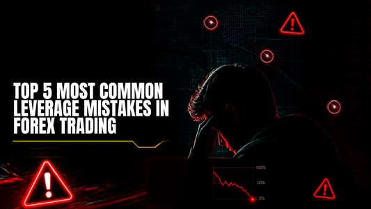 Top 5 Most Common Leverage Mistakes in Forex Trading