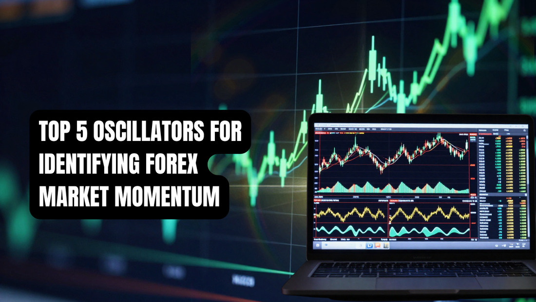 Top 5 Oscillators for Identifying Forex Market Momentum