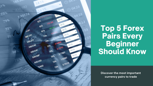 Top 5 Forex Pairs for Beginners and Why