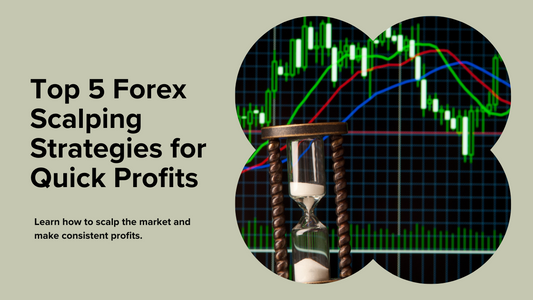 Top 5 Forex Scalping Strategies for Quick Profits