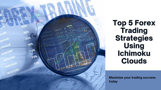 Top 5 Forex Trading Strategies Using Ichimoku Clouds