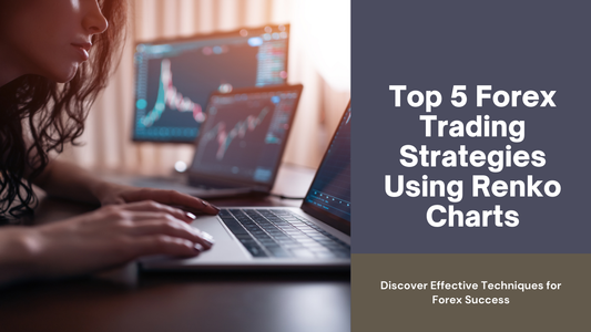 Top 5 Forex Trading Strategies Using Renko Charts
