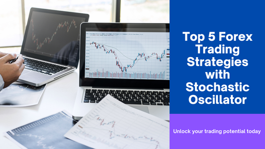 Top 5 Forex Trading Strategies with Stochastic Oscillator