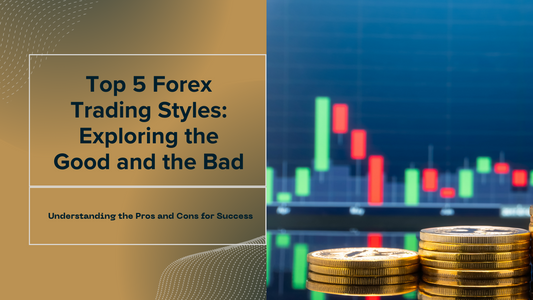 Top 5 Forex Trading Styles: Pros and Cons