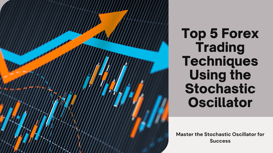 Top 5 Forex Trading Techniques Using the Stochastic Oscillator