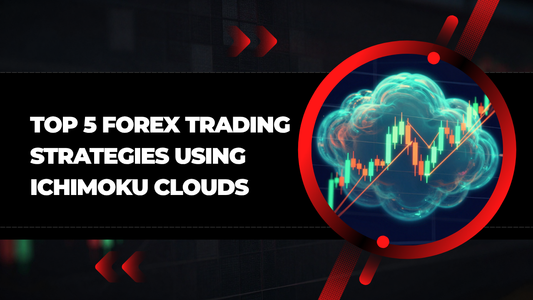 Top 5 Forex Trading Strategies Using Ichimoku Clouds