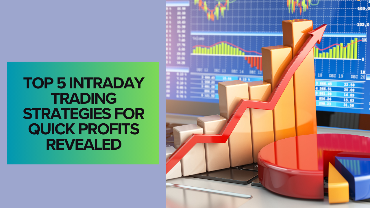 Quick Profits Top 5 Intraday Trading Strategies for Quick Profits – FXLimit