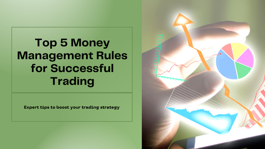 Top 5 Money Management Rules for Trading