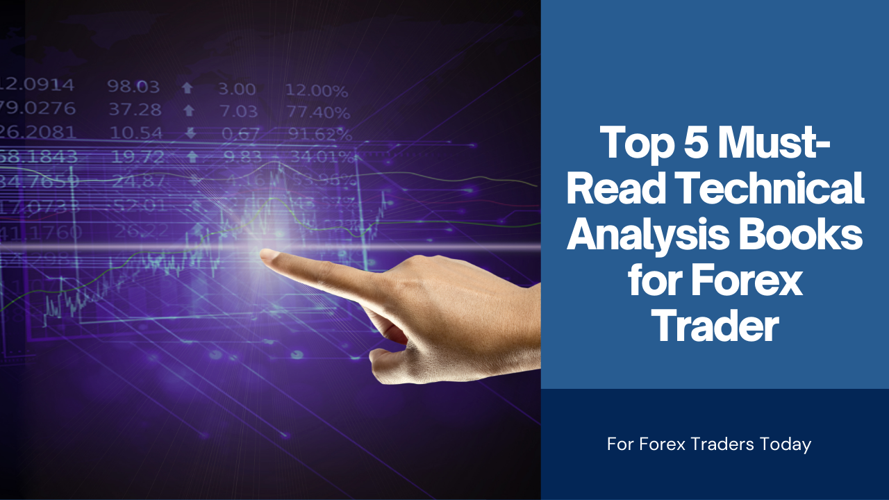 Top 5 Technical Analysis Books for Forex Traders – FXLimit