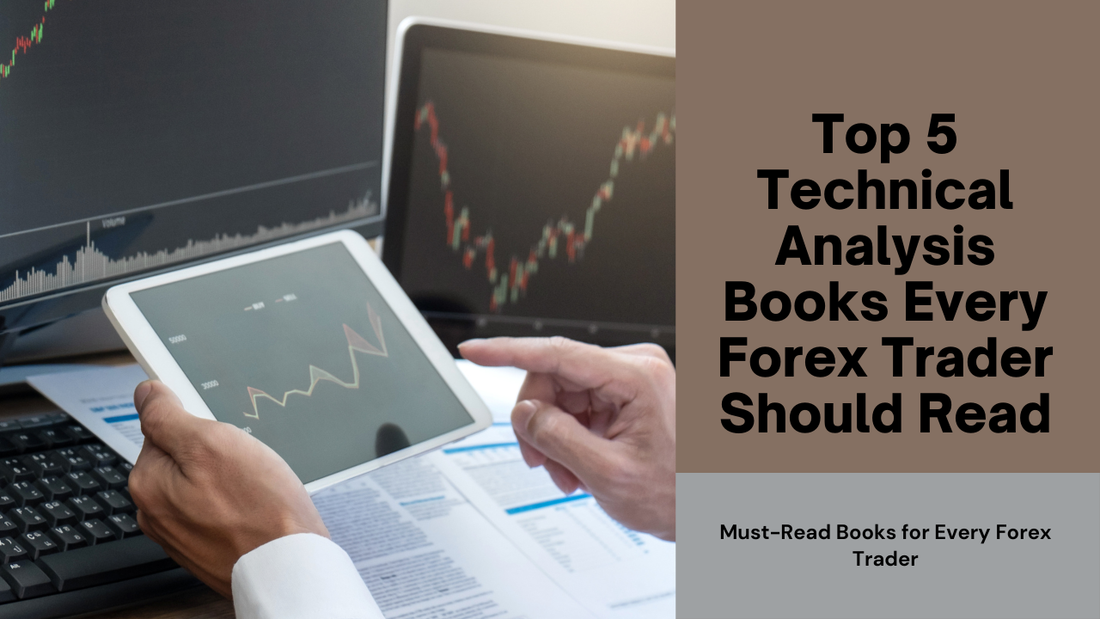 Top 5 Technical Analysis Books Every Forex Trader Should Read