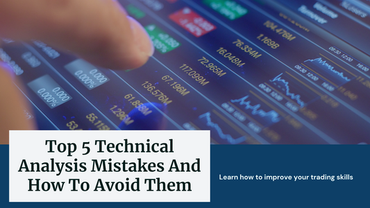 Top 5 Technical Analysis Mistakes and How to Avoid Them
