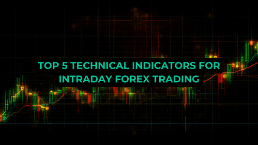 Top 5 Technical Indicators for Intraday Forex Trading