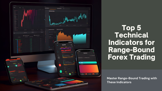Top 5 Technical Indicators for Range-Bound Forex Trading