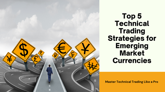 Top 5 Technical Trading Strategies for Emerging Market Currencies