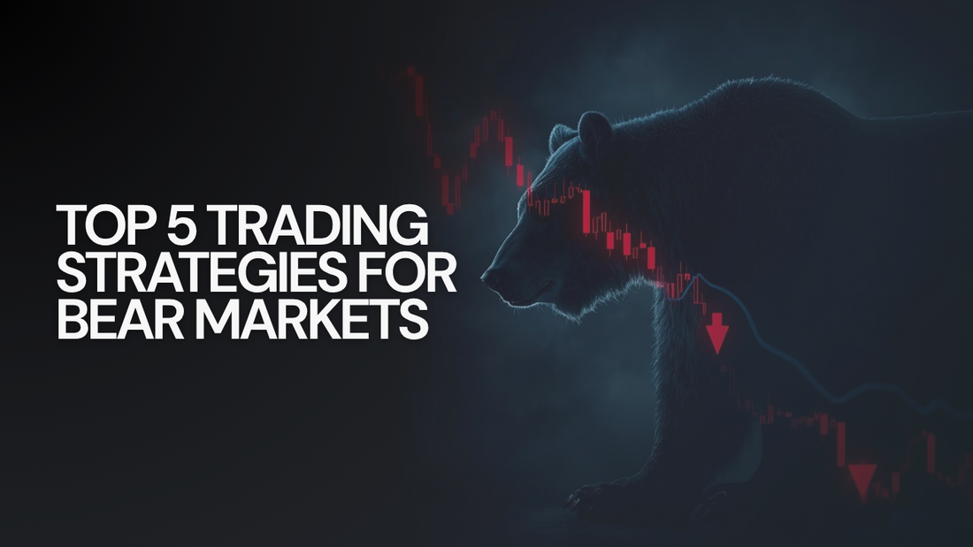 Top 5 Trading Strategies for Bear Markets