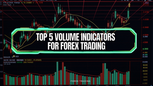 Top 5 Volume Indicators for Forex Trading