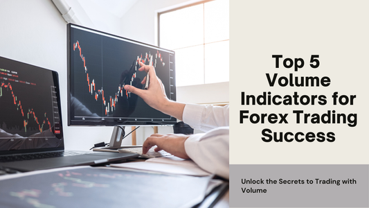 Top 5 Volume Indicators for Forex Trading