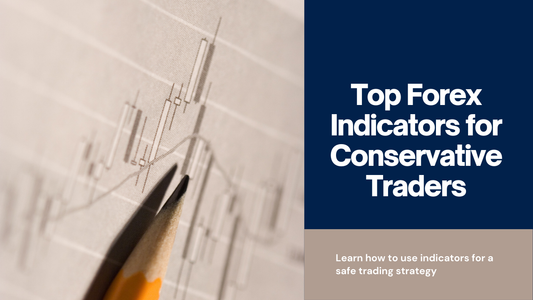 Best Forex Indicators for a Conservative Trading Approach