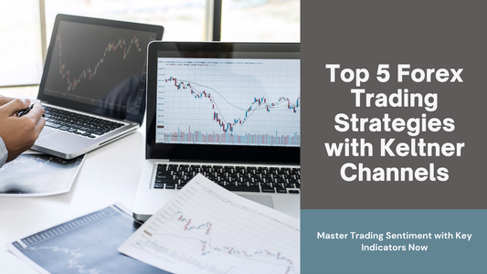 Top 5 Forex Trading Strategies with Keltner Channels