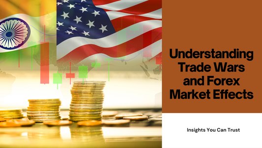 Best Insights into How Trade Wars Impact Forex Markets