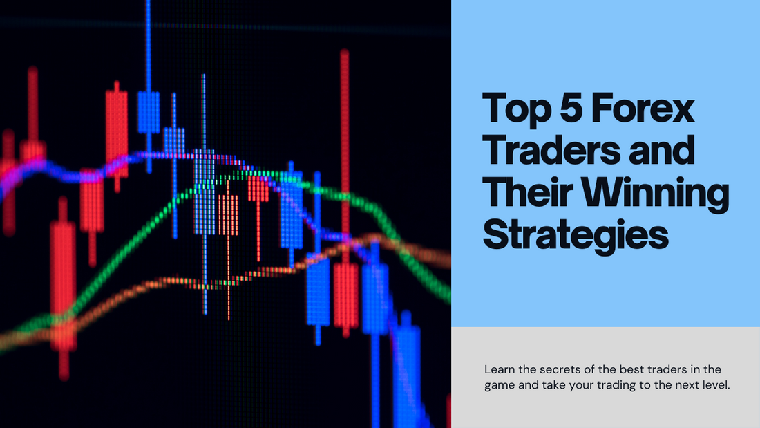 Top 5 Successful Forex Traders and Their Strategies