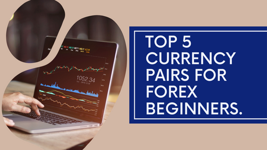 Top 5 Currency Pairs for Beginners in Forex Trading