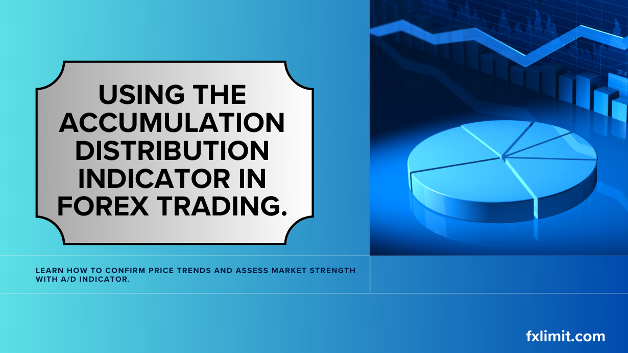 The Top 3 Considerations for Using A/D Indicator in Forex Trading – FXLimit