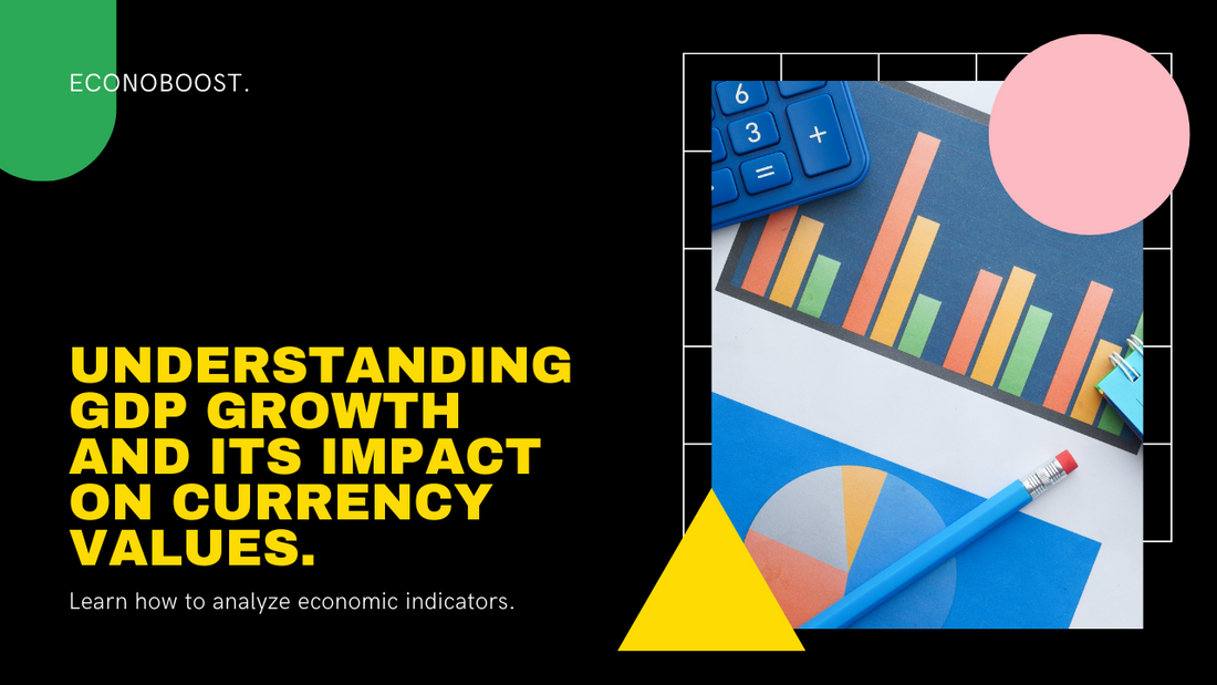 GDP Growth: What it is & How it Affects Currency Values