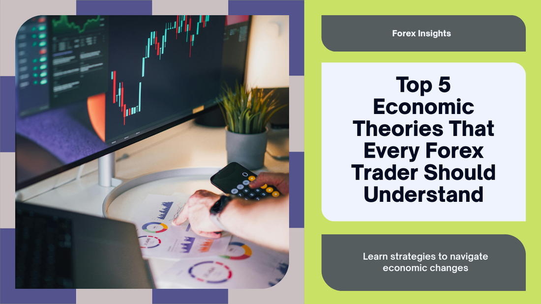 Top 5 Economic Theories That Every Forex Trader Should Understand