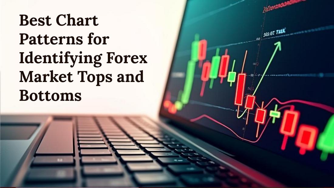 Best Chart Patterns for Identifying Forex Market Tops and Bottoms