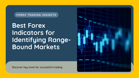 Best Forex Indicators for Identifying Range-Bound Markets