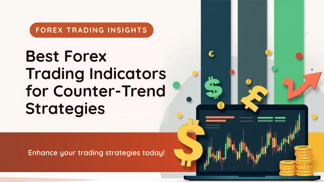 Best Forex Trading Indicators for Counter-Trend Strategies