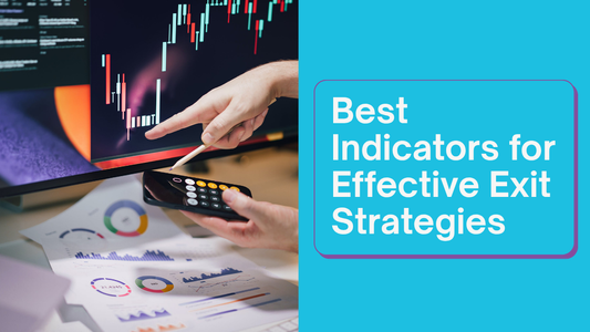 Best Indicators for Effective Exit Strategies in Forex Trading