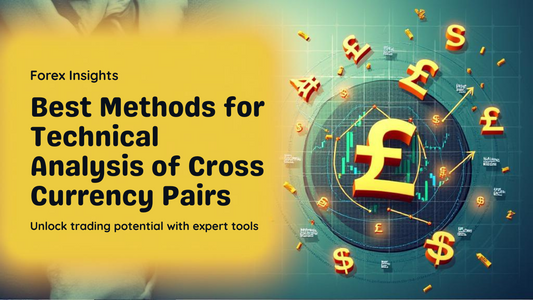 Best Methods for Technical Analysis of Cross Currency Pairs