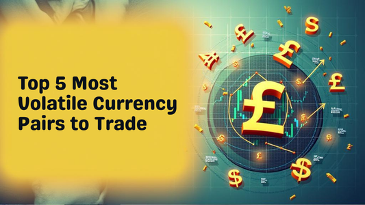 Top 5 Most Volatile Currency Pairs to Trade