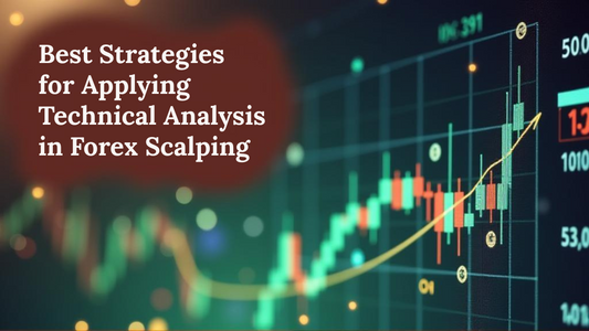 Best Strategies for Applying Technical Analysis in Forex Scalping