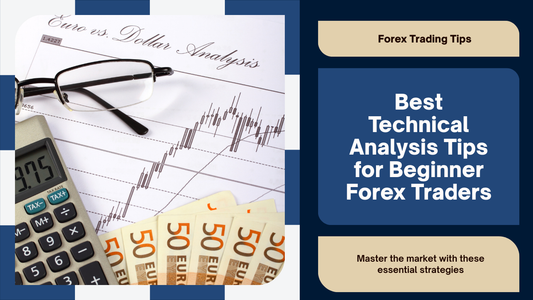 Best Technical Analysis Tips for Beginner Forex Traders
